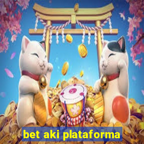 bet aki plataforma